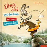 Elmar Elch und der Hase, der vom Himmel fiel - Markus Grolik
