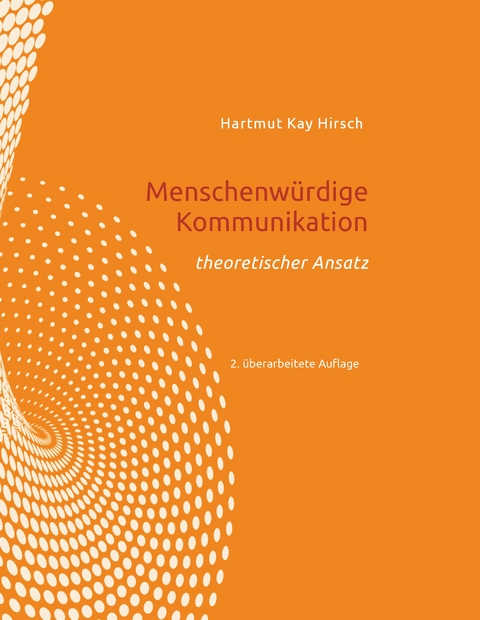 Menschenw&uuml;rdige Kommunikation - Hartmut Hirsch
