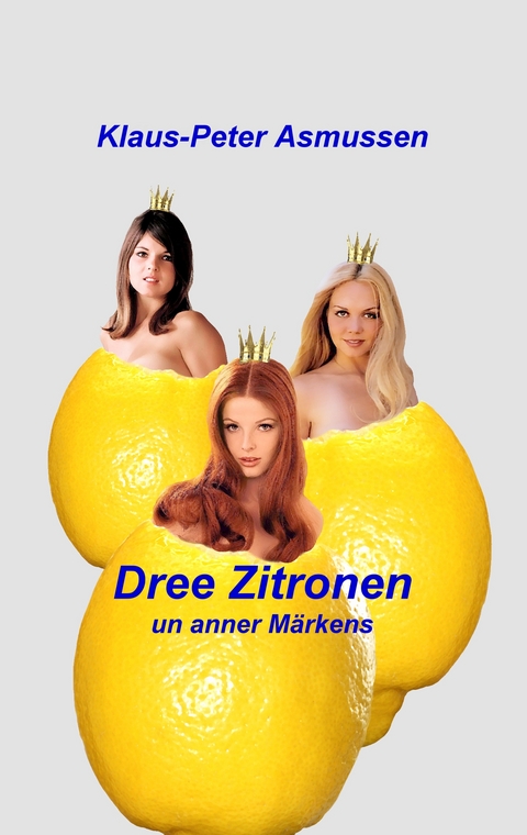 Dree Zitronen - Klaus-Peter Asmussen