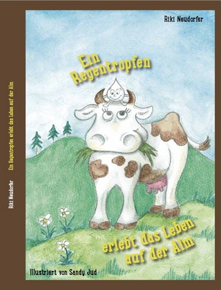 Ein Regentropfen erlebt das Leben auf der Alm