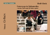 Unterwegs in S&uuml;damerika - Hedi Glock