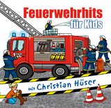 Feuerwehrhits f&uuml;r Kids - Christian H&uuml;ser