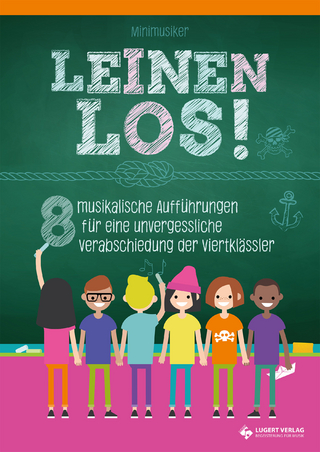 Leinen los! - 8 musikalische Aufführungen für eine unvergessliche Verabschiedung der Viertklässler