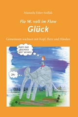 Flo W. voll im Flow - Gl&uuml;ck - Manuela Eitler-Sedlak
