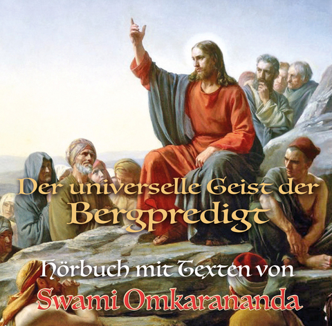 Der universelle Geist der Bergpredigt – Audio CD - Swami Omkarananda