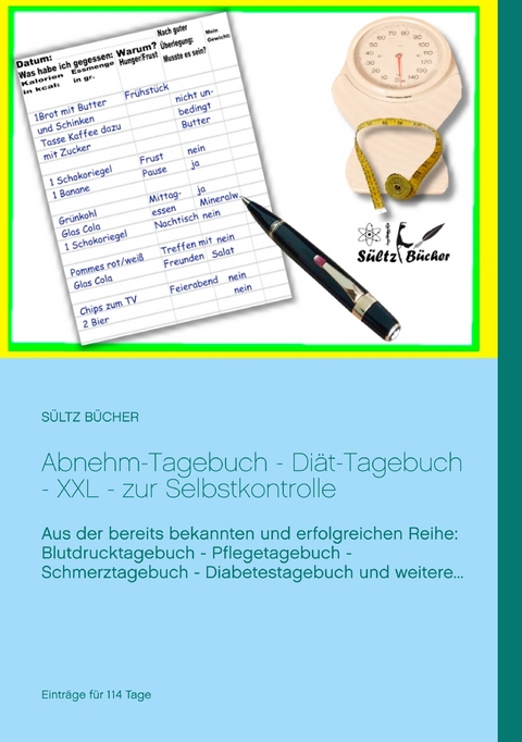Abnehm-Tagebuch - Diät-Tagebuch - XXL - zur Selbstkontrolle - Renate Sültz, Uwe H. Sültz