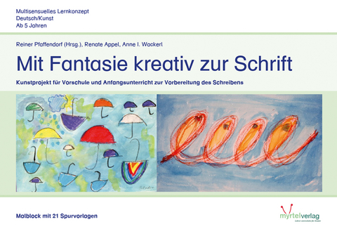 Mit Fantasie kreativ zur Schrift &ndash; Malblock - Renate Appel, Anne I. Wackerl