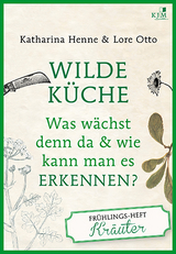Wilde K&uuml;che - Katharina Henne, Lore Otto
