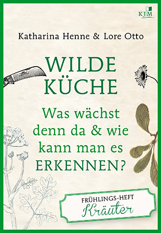 Wilde K&uuml;che - Katharina Henne, Lore Otto