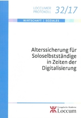 Alterssicherung f&uuml;r Soloselbstst&auml;ndige in Zeiten der Digitalisierung - 