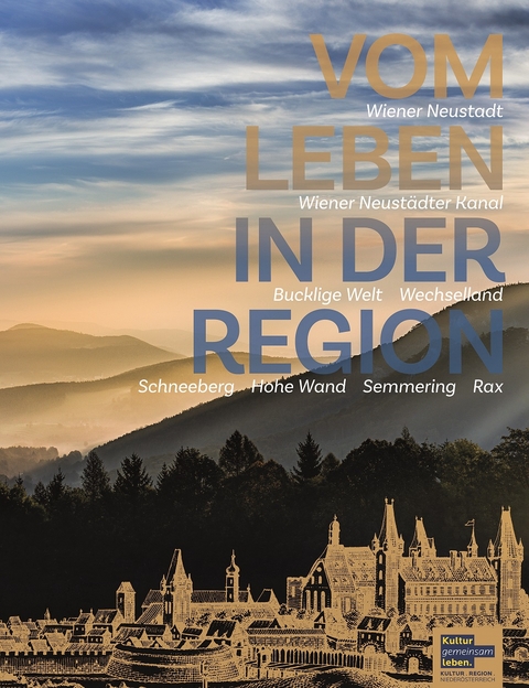 Vom Leben in der Region - Wiener Neustadt -  Kultur.Region.Nieder&ouml;sterreich