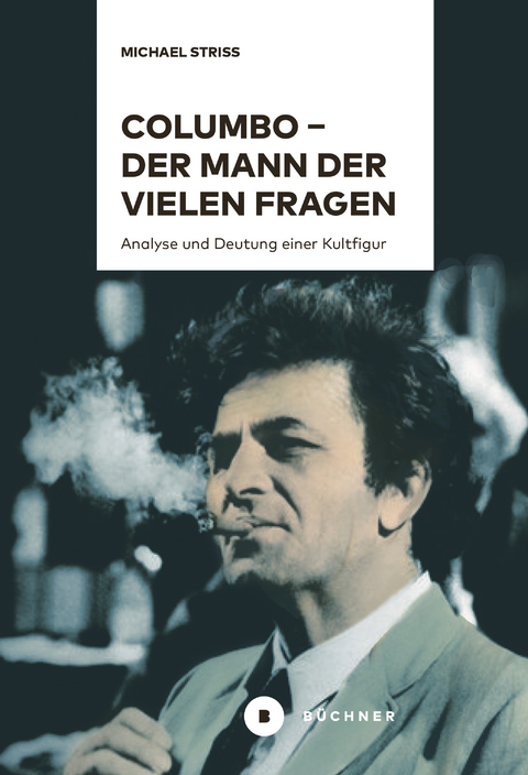 Columbo &ndash; der Mann der vielen Fragen - Michael Striss
