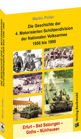 Die Geschichte der 4. Motorisierten Sch&uuml;tzendivision der Nationalen Volksarmee 1956 bis 1990 - Peter Schreiber, Martin Poller