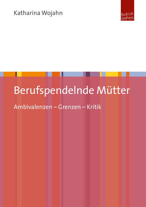 Berufspendelnde M&uuml;tter - Katharina Wojahn