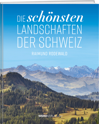Die schönsten Landschaften der Schweiz