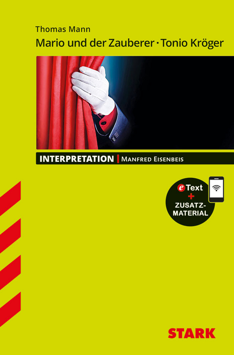 STARK Thomas Mann: Mario und der Zauberer, Tonio Kröger - Deutsch - Interpretationen - Manfred Eisenbeis