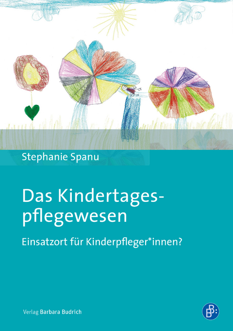 Das Kindertagespflegewesen - Stephanie Spanu