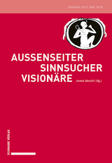 Au&szlig;enseiter &ndash; Sinnsucher &ndash; Vision&auml;re - 