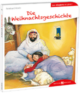 Die Weihnachtsgeschichte den Kindern erz&auml;hlt - Reinhard Abeln