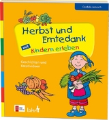 Herbst und Erntedank mit Kindern erleben - Cordula Janusch