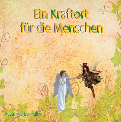 Ein Kraftort f&uuml;r die Menschen - Rosemarie Eichm&uuml;ller
