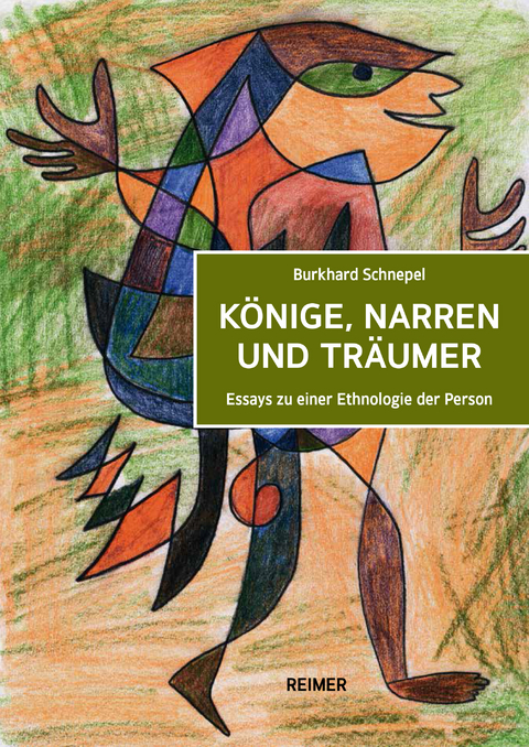 K&ouml;nige, Narren und Tr&auml;umer - Burkhard Schnepel