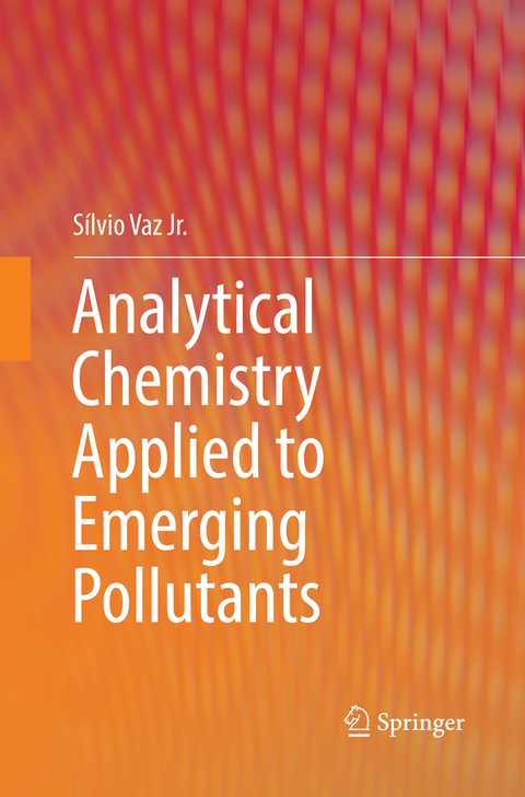 Analytical Chemistry Applied to Emerging Pollutants - S&iacute;lvio Vaz Jr.