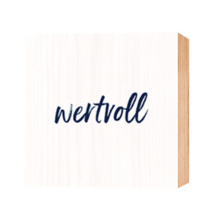 wertvoll - Holz-Deko-Bild 9x9