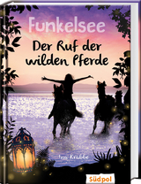 Funkelsee &ndash; Der Ruf der wilden Pferde (Band 4) - Ina Krabbe