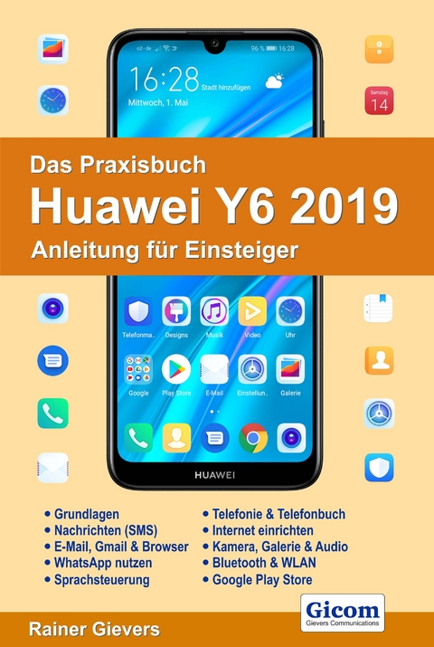 Das Praxisbuch Huawei Y6 2019 - Anleitung für Einsteiger - Rainer Gievers