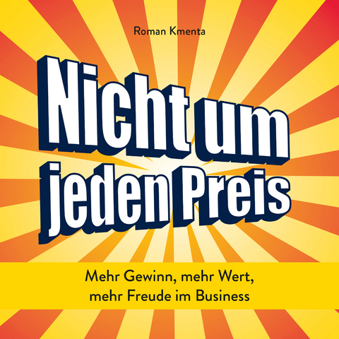Nicht um jeden Preis - Roman Kmenta