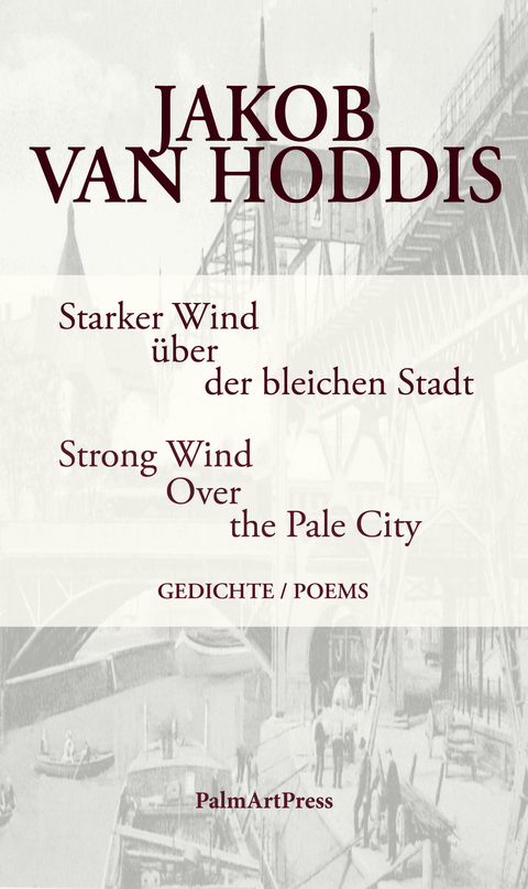 Starker Wind &uuml;ber der bleichen Stadt - jakob van Hoddis