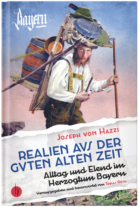 Realien aus der guten alten Zeit - Joseph von Hazzi