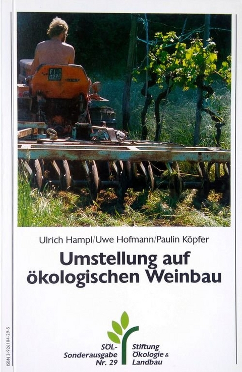 Umstellung auf &ouml;kologischen Weinbau - Ulrich Hampl, Uwe Hofmann, Paulin K&ouml;pfer