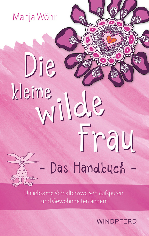 Die kleine wilde Frau &ndash; Das Handbuch - Manja W&ouml;hr