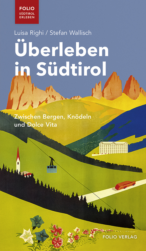 &Uuml;berleben in S&uuml;dtirol - Luisa Righi, Stefan Wallisch