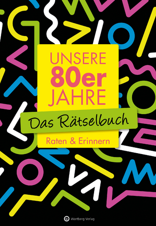 Unsere 80er Jahre - Das Rätselbuch