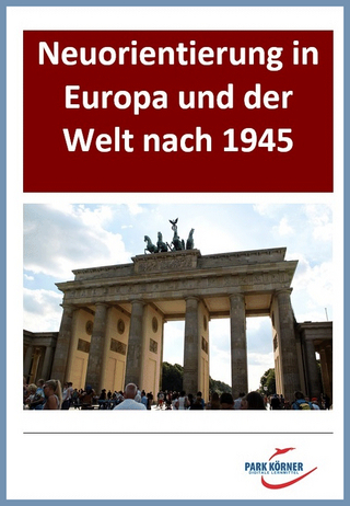 Neuorientierung in Europa und der Welt (1945 bis heute) - digitales Buch für die Schule, anpassbar auf jedes Niveau