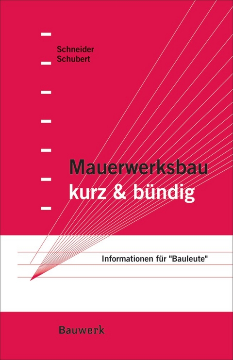Mauerwerksbau kurz & b&uuml;ndig - Klaus-J&uuml;rgen Schneider, Peter Schubert