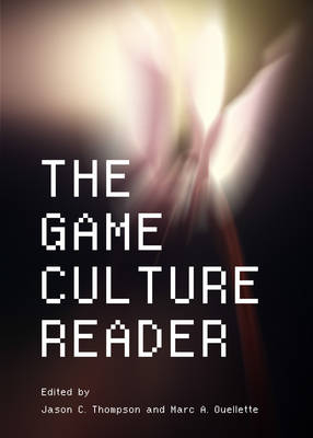Game Culture Reader