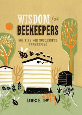 Wisdom for Beekeepers -  Jim Tew