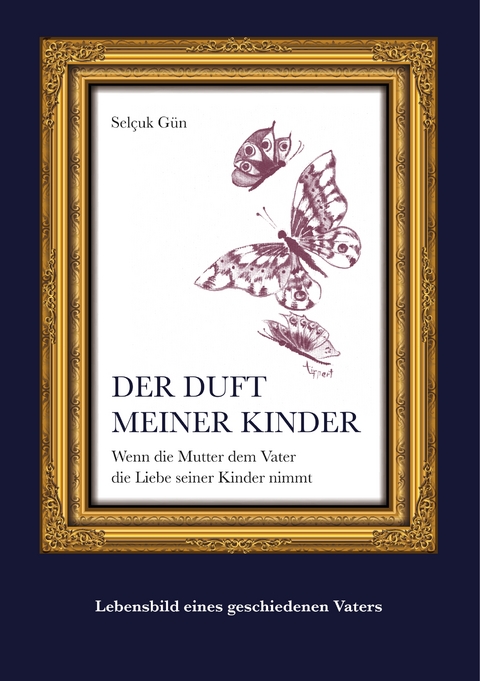 Der Duft meiner Kinder - Sel&ccedil;uk G&uuml;n