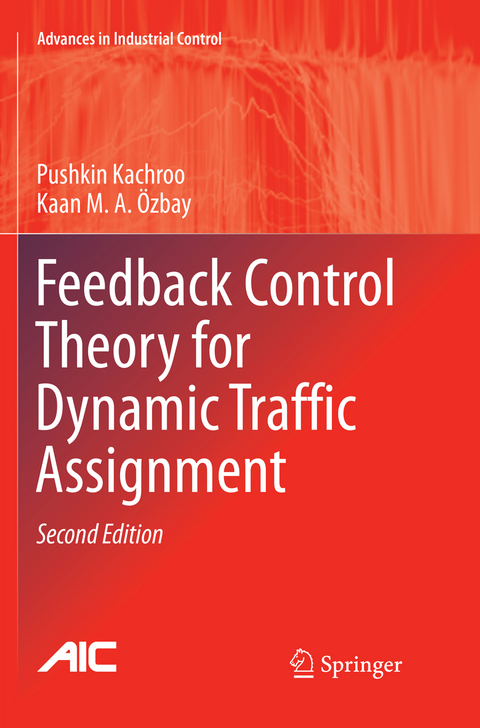 Feedback Control Theory for Dynamic Traffic Assignment - Pushkin Kachroo, Kaan M.A. Özbay