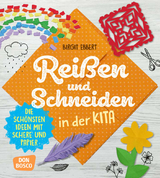 Rei&szlig;en und Schneiden in der Kita - Birgit Ebbert