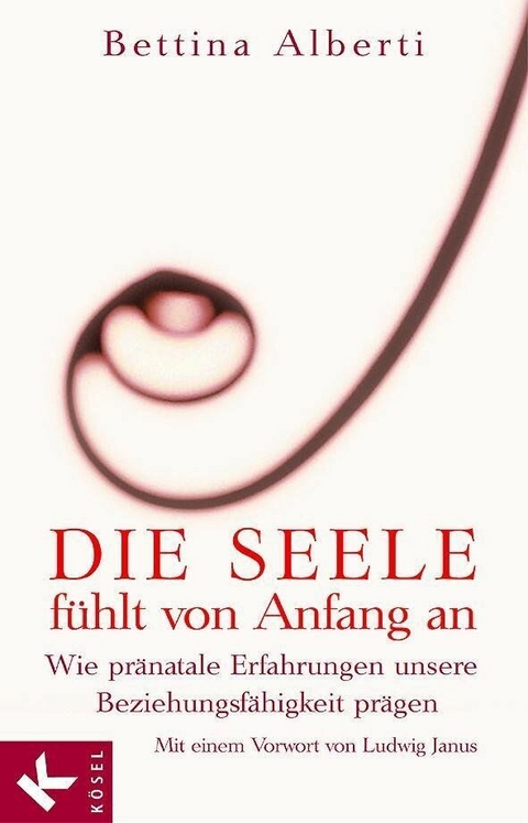 Die Seele f&uuml;hlt von Anfang an - Bettina Alberti