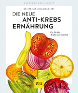 Die neue Anti-Krebs-Ern&auml;hrung - Johannes Coy