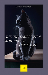 Die unglaublichen F&auml;higkeiten der Katze - Gabriele Linke-Gr&uuml;n