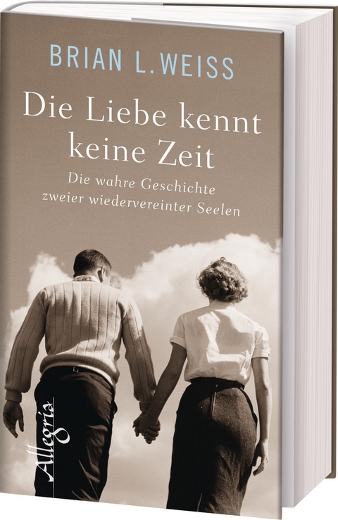 Die Liebe kennt keine Zeit - Brian L. Weiss