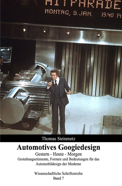 Automobil Design / Googiedesign der 50er Jahre: Gestern &ndash; Heute &ndash; Morgen - Dr. Thomas Steinmetz