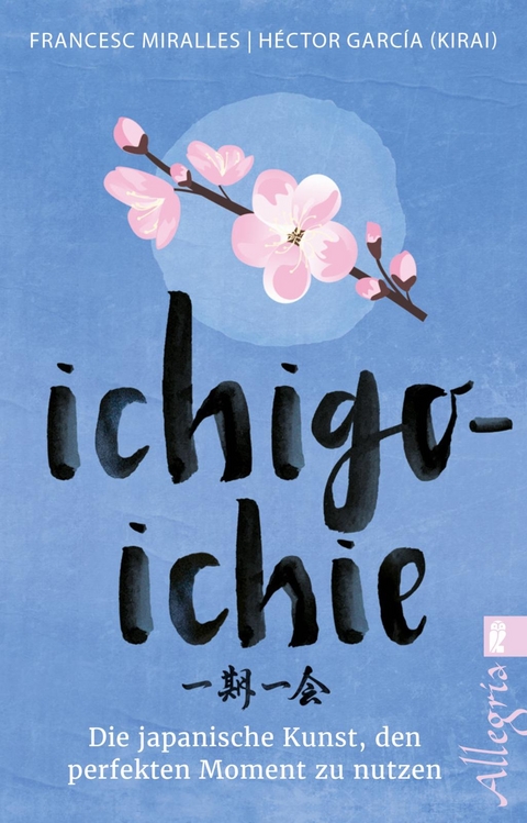 Ichigo-ichie - H&eacute;ctor Garc&iacute;a (Kirai), Francesc Miralles